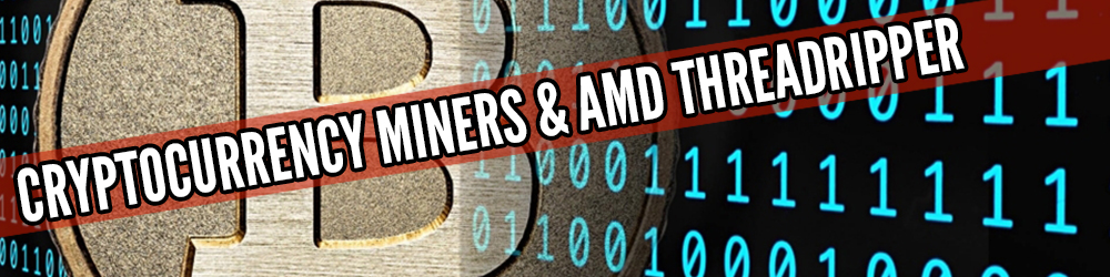 Afbeelding van Cryptocurrency Miners en AMD Threadripper