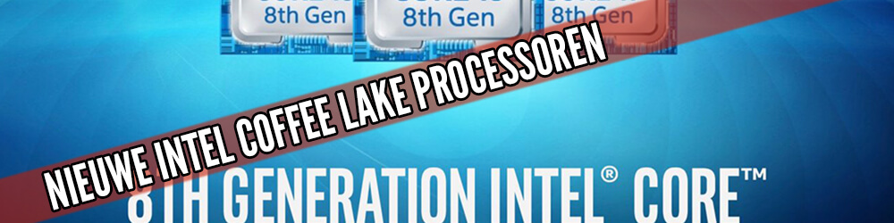 Afbeelding van Nieuwe Intel Coffee Lake Processoren