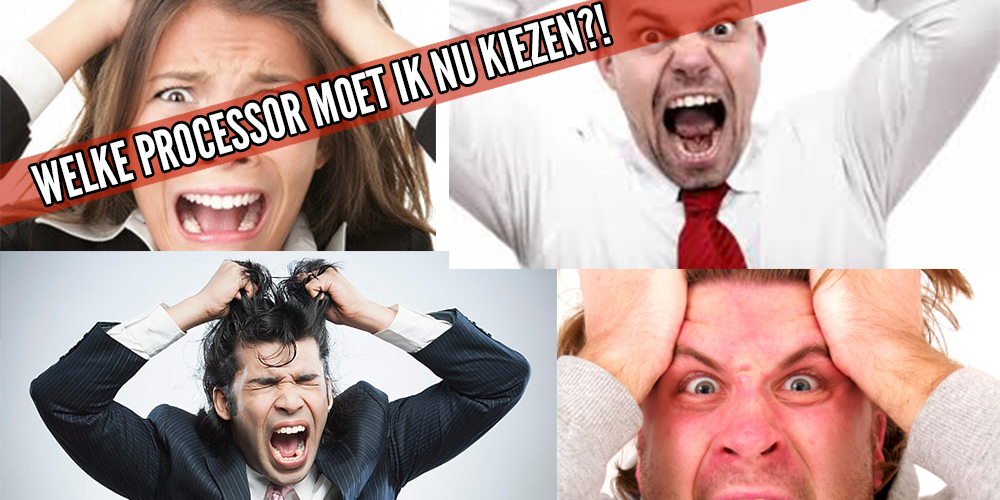 Welke processor moet ik kiezen?!